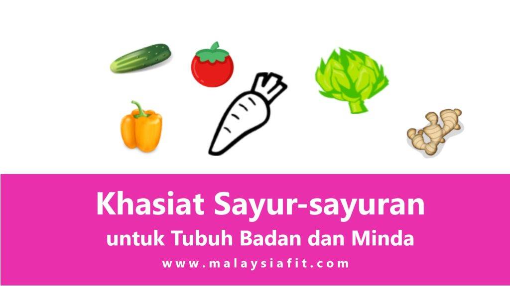 Khasiat Sayur-sayuran untuk Tubuh Badan dan Minda