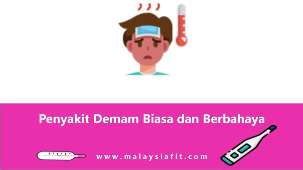 Penyakit Demam Biasa dan Berbahaya