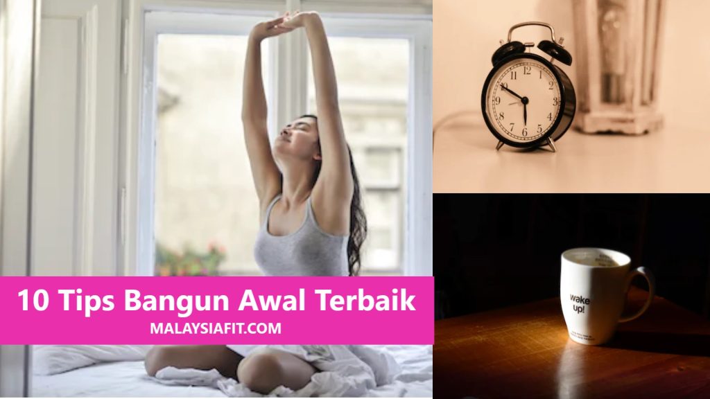 10 Tips Bangun Awal Terbaik Perlu Anda Ketahui