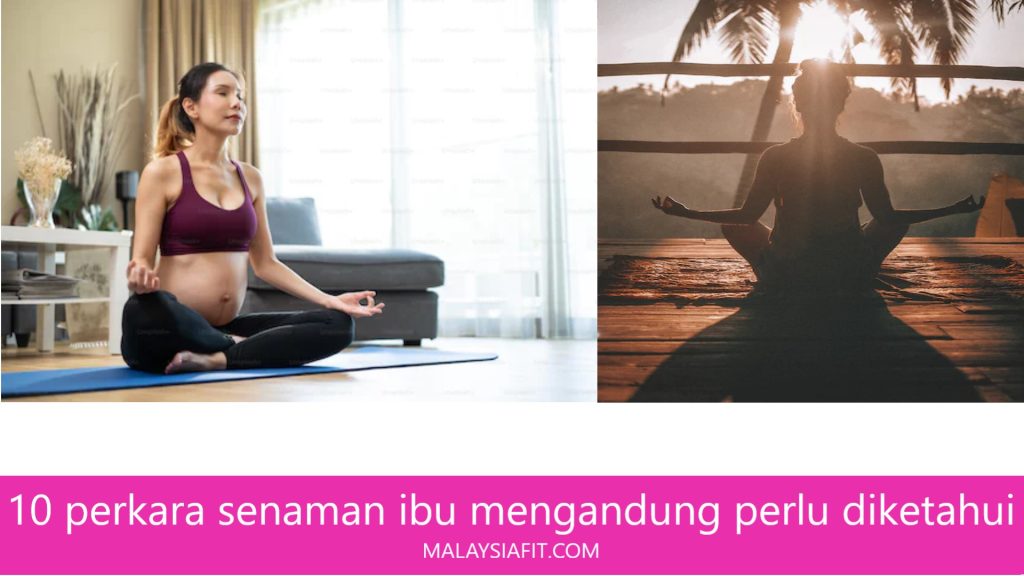 10 perkara senaman ibu mengandung perlu diketahui