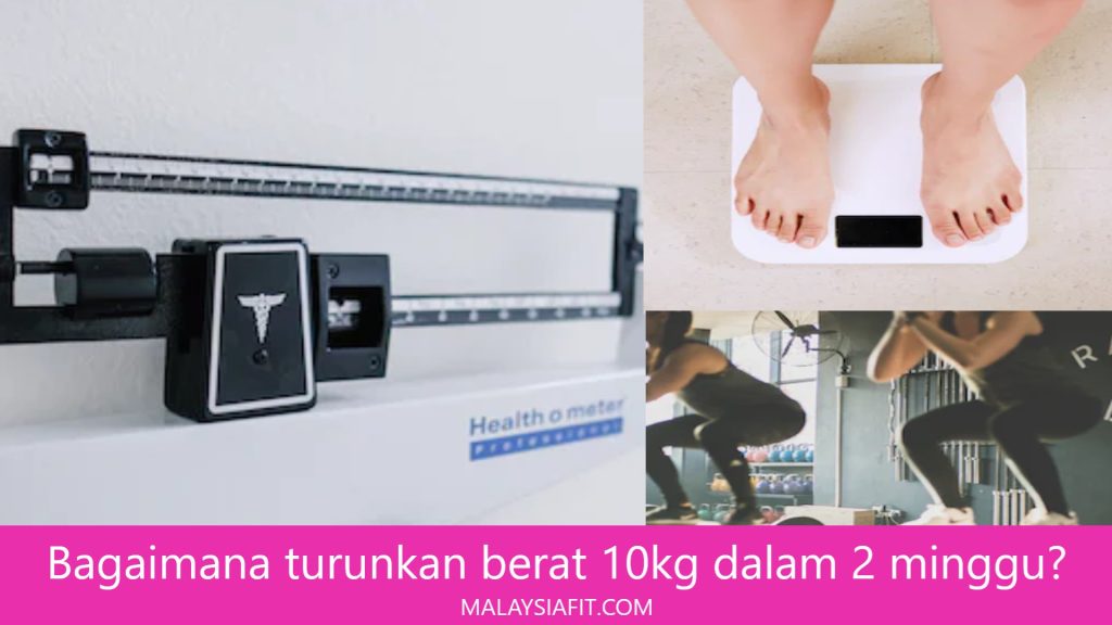 Bagaimana turunkan berat badan 10kg dalam 2 minggu
