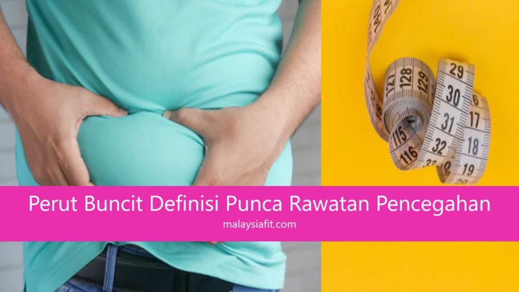Perut Buncit Definisi Punca Rawatan Pencegahan