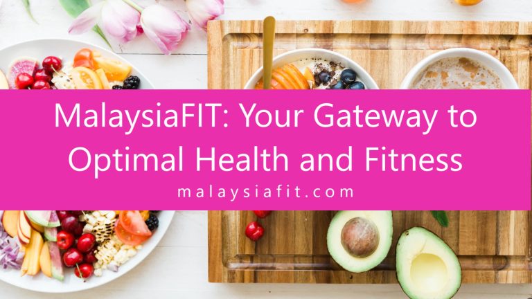MalaysiaFIT: Your Gateway to Optimal Health and Fitness